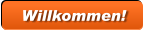Willkommen!